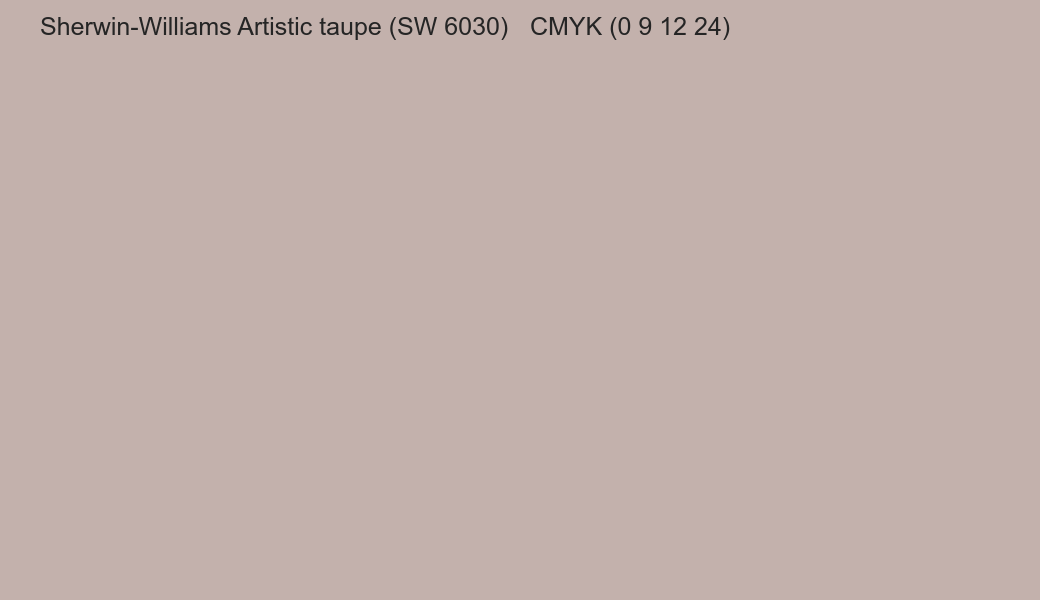 Color Sherwin-Williams Artistic taupe (SW 6030) to CMYK (0 9 12 24) converter Color Sherwin-Williams Artistic taupe (SW 6030) to CMYK (0 9 12 24) converter