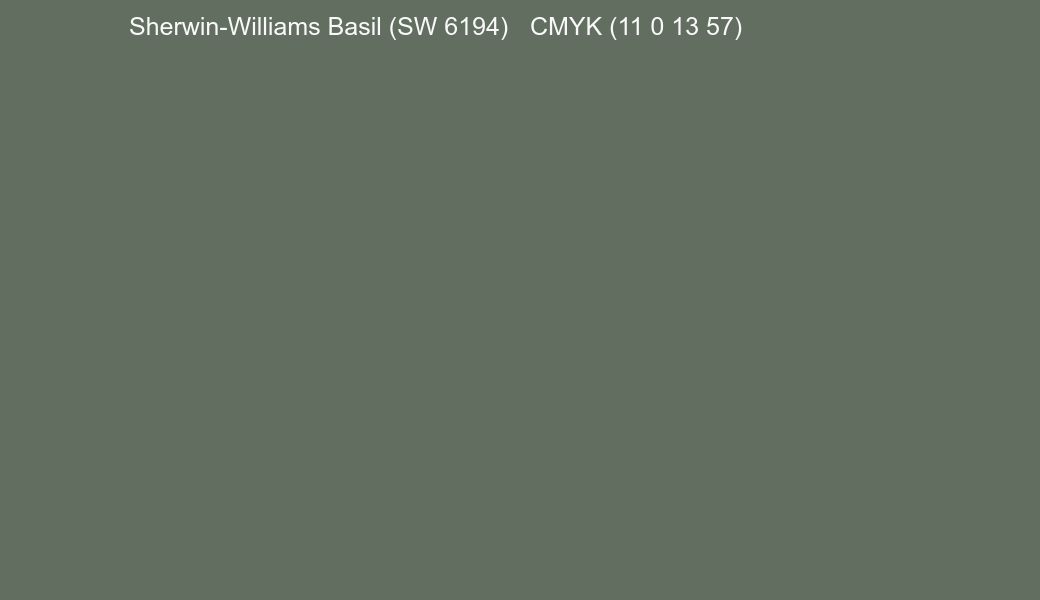 Color Sherwin-Williams Basil (SW 6194) to CMYK (11 0 13 57) converter Color Sherwin-Williams Basil (SW 6194) to CMYK (11 0 13 57) converter