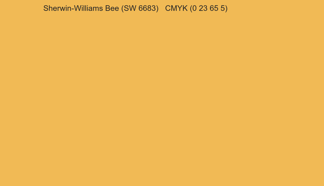 Color Sherwin-Williams Bee (SW 6683) to CMYK (0 23 65 5) converter Color Sherwin-Williams Bee (SW 6683) to CMYK (0 23 65 5) converter