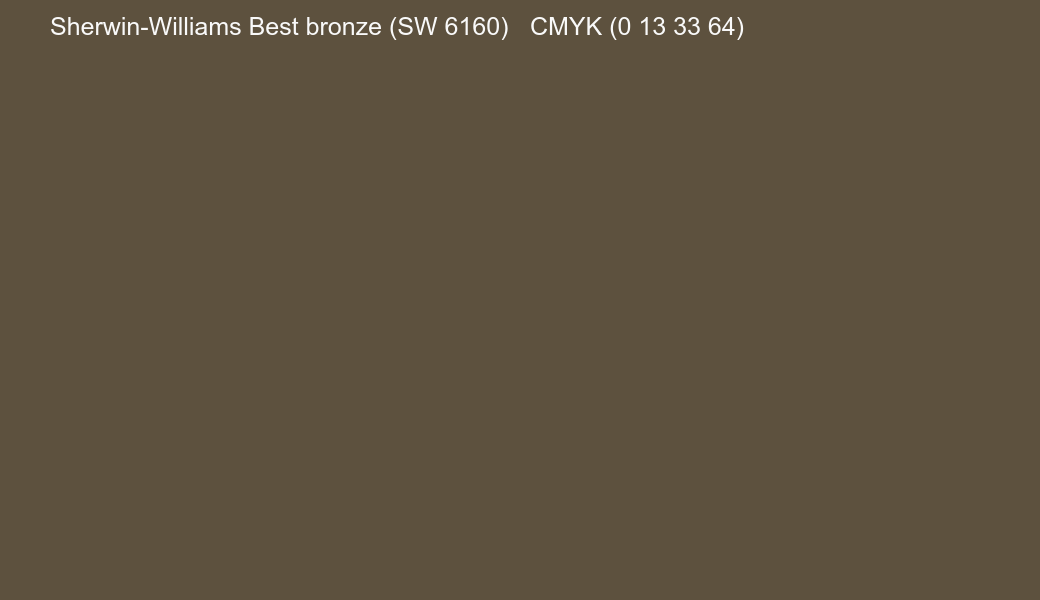 Color Sherwin-Williams Best bronze (SW 6160) to CMYK (0 13 33 64) converter Color Sherwin-Williams Best bronze (SW 6160) to CMYK (0 13 33 64) converter
