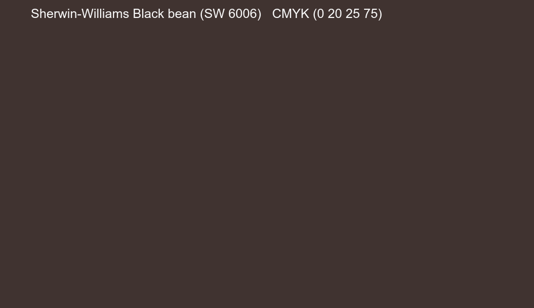 Color Sherwin-Williams Black bean (SW 6006) to CMYK (0 20 25 75) converter Color Sherwin-Williams Black bean (SW 6006) to CMYK (0 20 25 75) converter