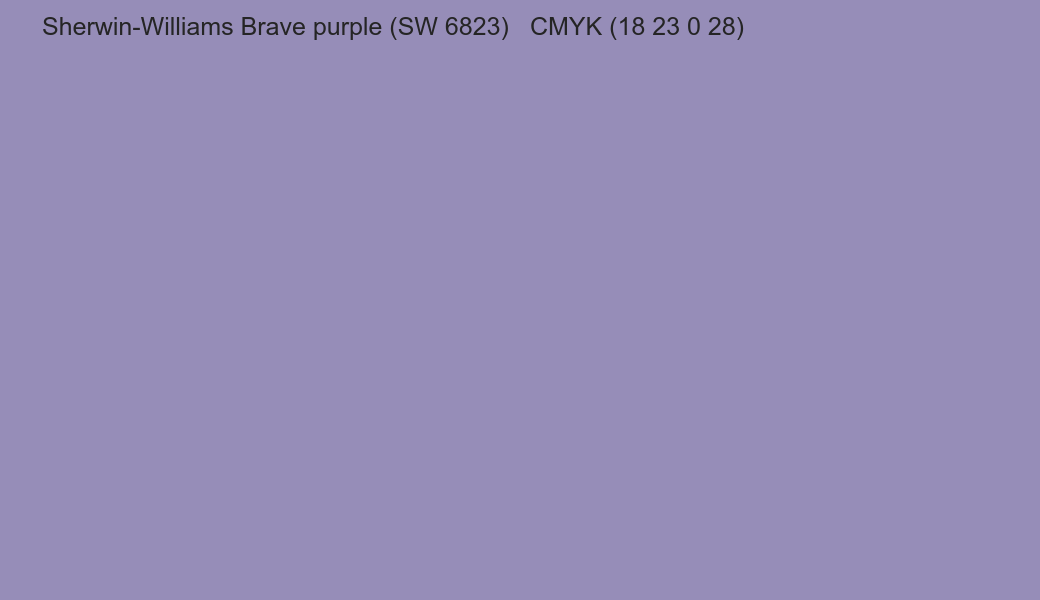 Color Sherwin-Williams Brave purple (SW 6823) to CMYK (18 23 0 28) converter Color Sherwin-Williams Brave purple (SW 6823) to CMYK (18 23 0 28) converter