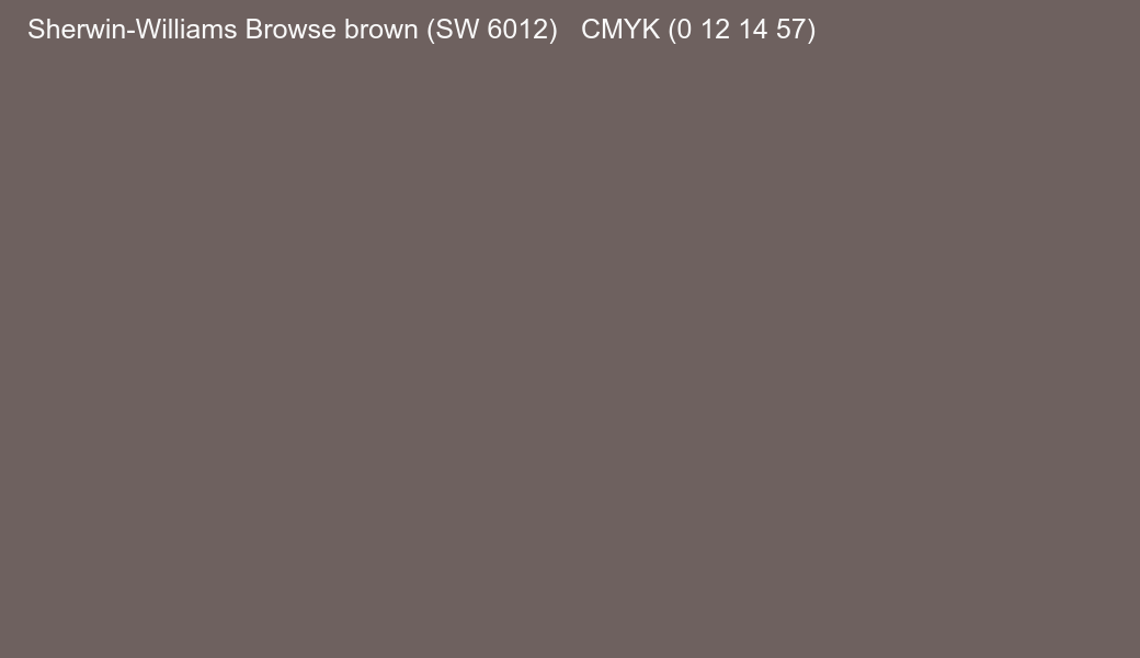 Color Sherwin-Williams Browse brown (SW 6012) to CMYK (0 12 14 57) converter Color Sherwin-Williams Browse brown (SW 6012) to CMYK (0 12 14 57) converter