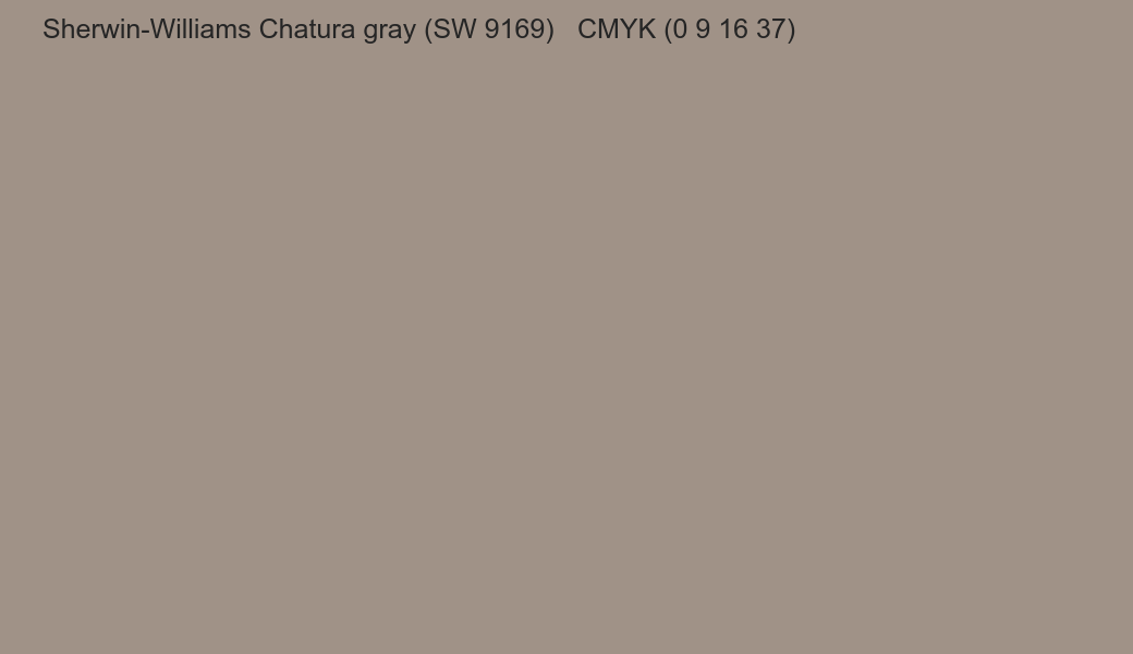 Color Sherwin-Williams Chatura gray (SW 9169) to CMYK (0 9 16 37) converter Color Sherwin-Williams Chatura gray (SW 9169) to CMYK (0 9 16 37) converter