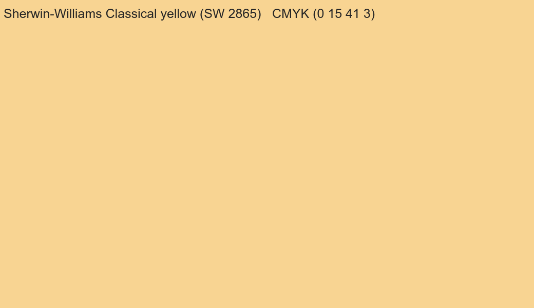 Color Sherwin-Williams Classical yellow (SW 2865) to CMYK (0 15 41 3) converter Color Sherwin-Williams Classical yellow (SW 2865) to CMYK (0 15 41 3) converter