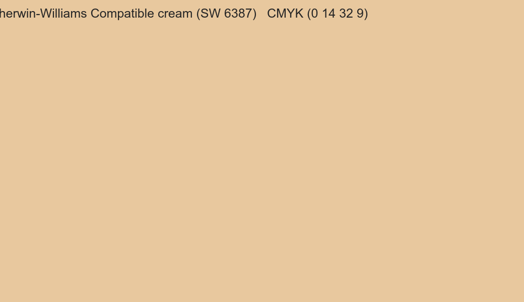 Color Sherwin-Williams Compatible cream (SW 6387) to CMYK (0 14 32 9) converter Color Sherwin-Williams Compatible cream (SW 6387) to CMYK (0 14 32 9) converter