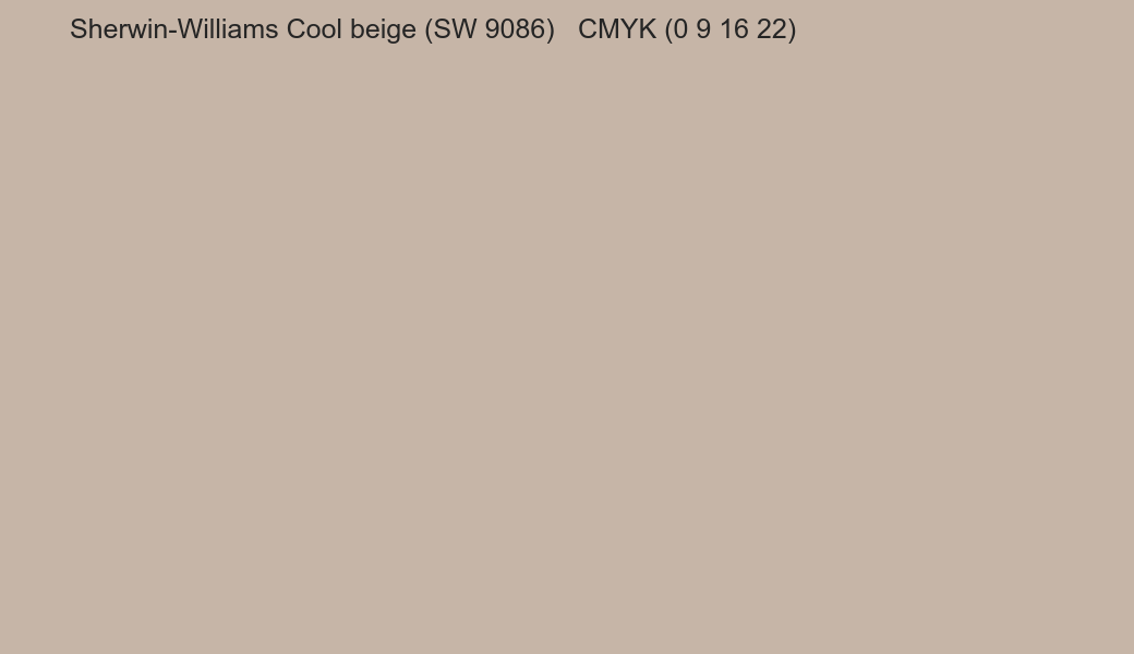 Color Sherwin-Williams Cool beige (SW 9086) to CMYK (0 9 16 22) converter Color Sherwin-Williams Cool beige (SW 9086) to CMYK (0 9 16 22) converter