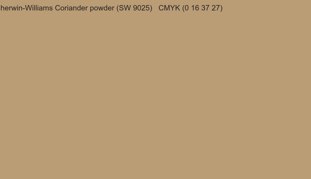 Color Sherwin-Williams Coriander powder (SW 9025) to CMYK (0 16 37 27) converter Color Sherwin-Williams Coriander powder (SW 9025) to CMYK (0 16 37 27) converter