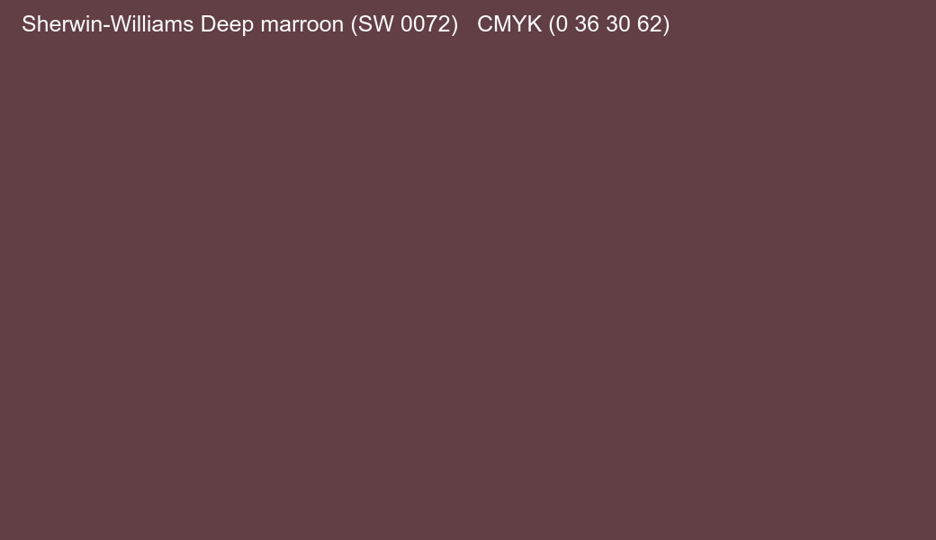 Color Sherwin-Williams Deep marroon (SW 0072) to CMYK (0 36 30 62) converter Color Sherwin-Williams Deep marroon (SW 0072) to CMYK (0 36 30 62) converter