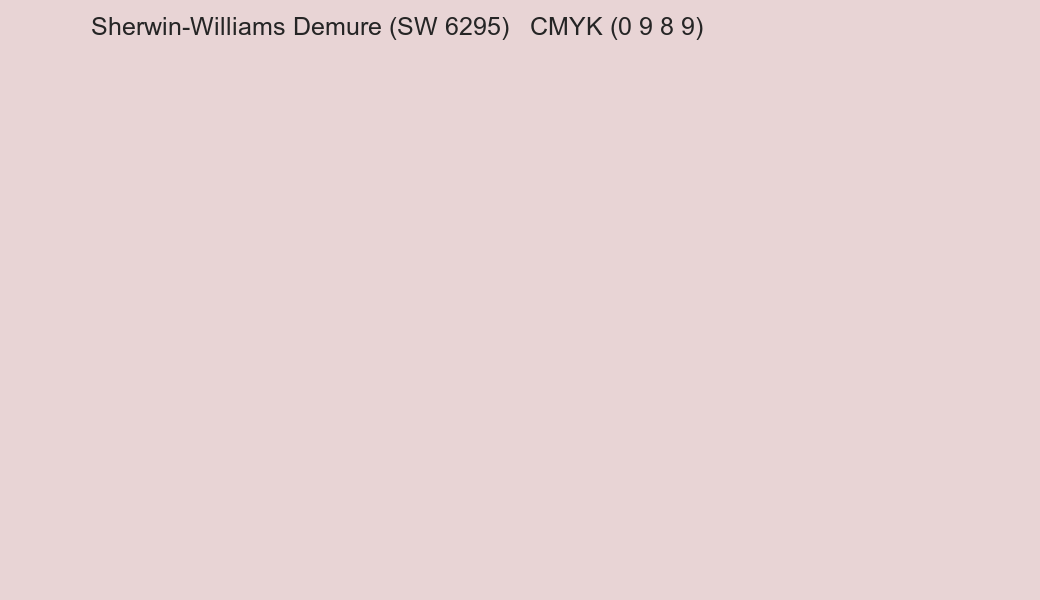 Color Sherwin-Williams Demure (SW 6295) to CMYK (0 9 8 9) converter Color Sherwin-Williams Demure (SW 6295) to CMYK (0 9 8 9) converter