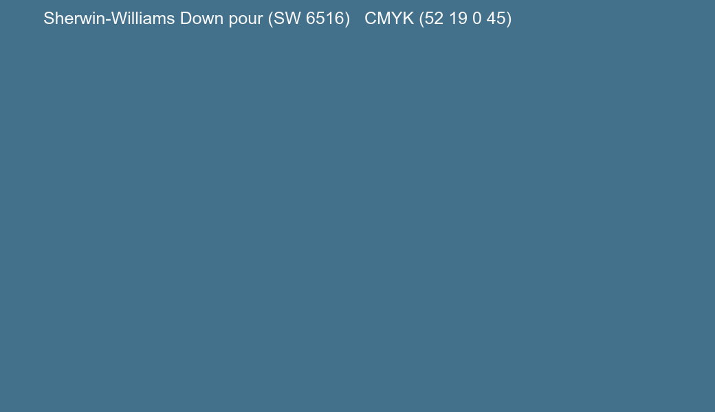 Color Sherwin-Williams Down pour (SW 6516) to CMYK (52 19 0 45) converter Color Sherwin-Williams Down pour (SW 6516) to CMYK (52 19 0 45) converter