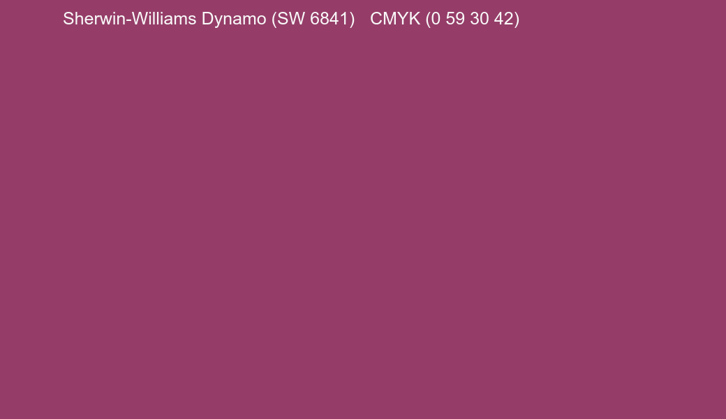 Color Sherwin-Williams Dynamo (SW 6841) to CMYK (0 59 30 42) converter Color Sherwin-Williams Dynamo (SW 6841) to CMYK (0 59 30 42) converter