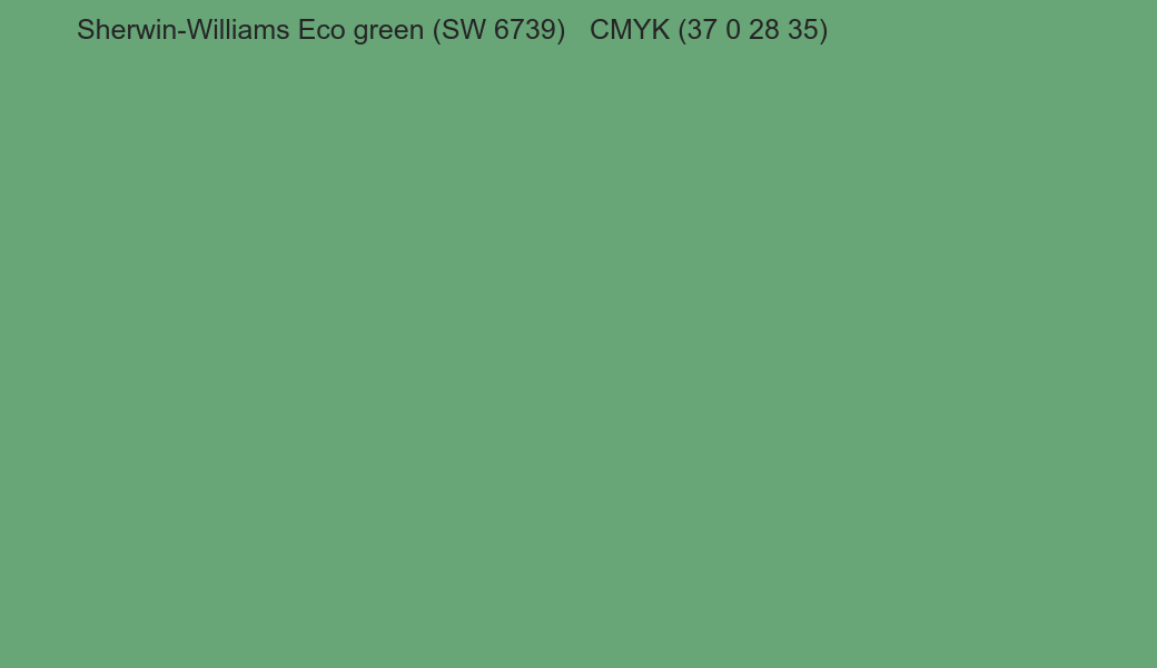 Color Sherwin-Williams Eco green (SW 6739) to CMYK (37 0 28 35) converter Color Sherwin-Williams Eco green (SW 6739) to CMYK (37 0 28 35) converter