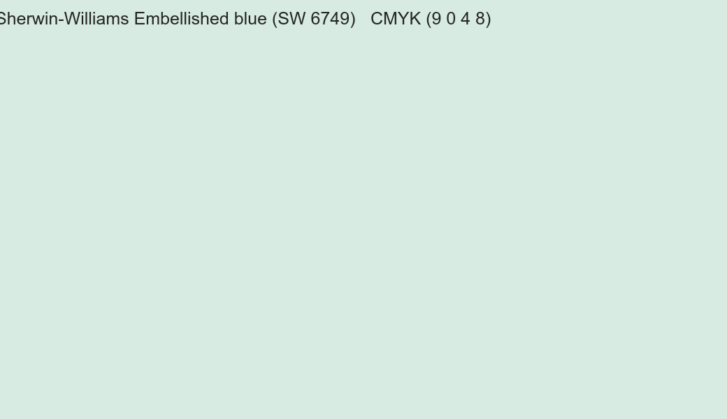 Color Sherwin-Williams Embellished blue (SW 6749) to CMYK (9 0 4 8) converter Color Sherwin-Williams Embellished blue (SW 6749) to CMYK (9 0 4 8) converter