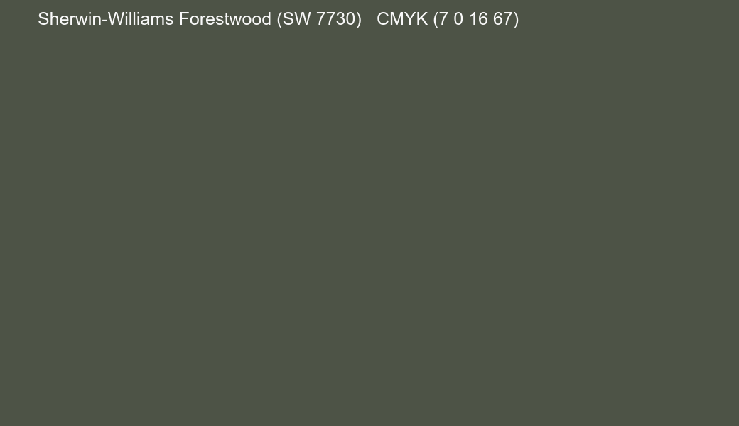 Color Sherwin-Williams Forestwood (SW 7730) to CMYK (7 0 16 67) converter Color Sherwin-Williams Forestwood (SW 7730) to CMYK (7 0 16 67) converter