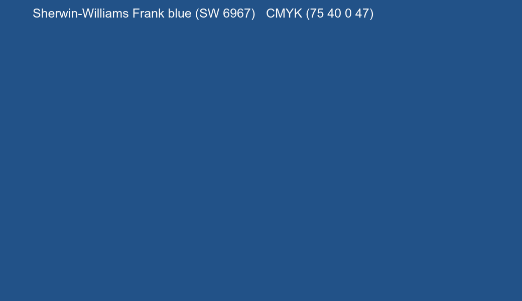 Color Sherwin-Williams Frank blue (SW 6967) to CMYK (75 40 0 47) converter Color Sherwin-Williams Frank blue (SW 6967) to CMYK (75 40 0 47) converter
