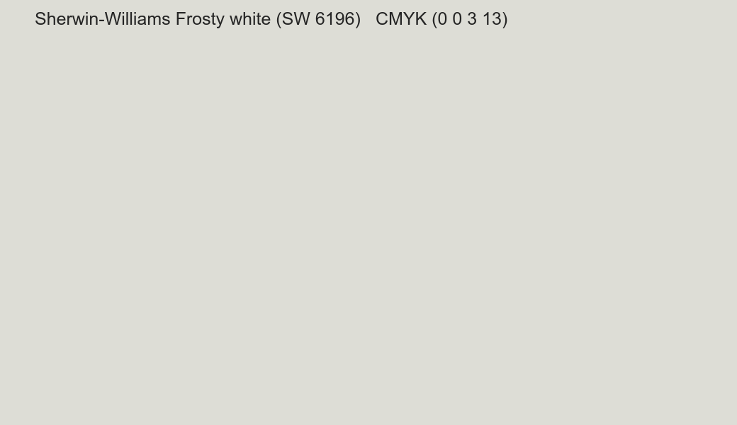 Color Sherwin-Williams Frosty white (SW 6196) to CMYK (0 0 3 13) converter Color Sherwin-Williams Frosty white (SW 6196) to CMYK (0 0 3 13) converter
