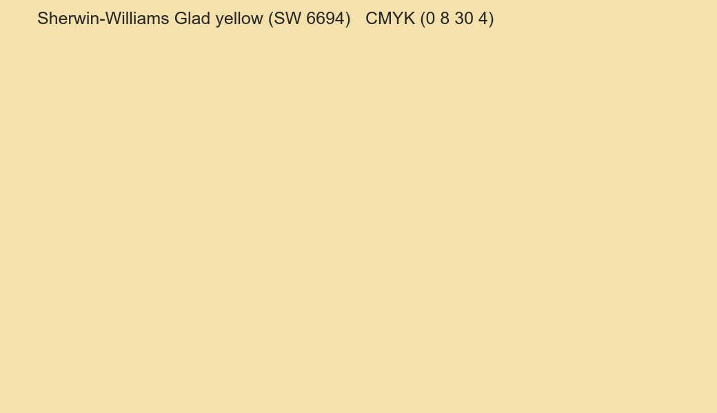 Color Sherwin-Williams Glad yellow (SW 6694) to CMYK (0 8 30 4) converter Color Sherwin-Williams Glad yellow (SW 6694) to CMYK (0 8 30 4) converter