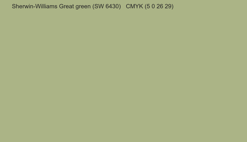 Color Sherwin-Williams Great green (SW 6430) to CMYK (5 0 26 29) converter Color Sherwin-Williams Great green (SW 6430) to CMYK (5 0 26 29) converter