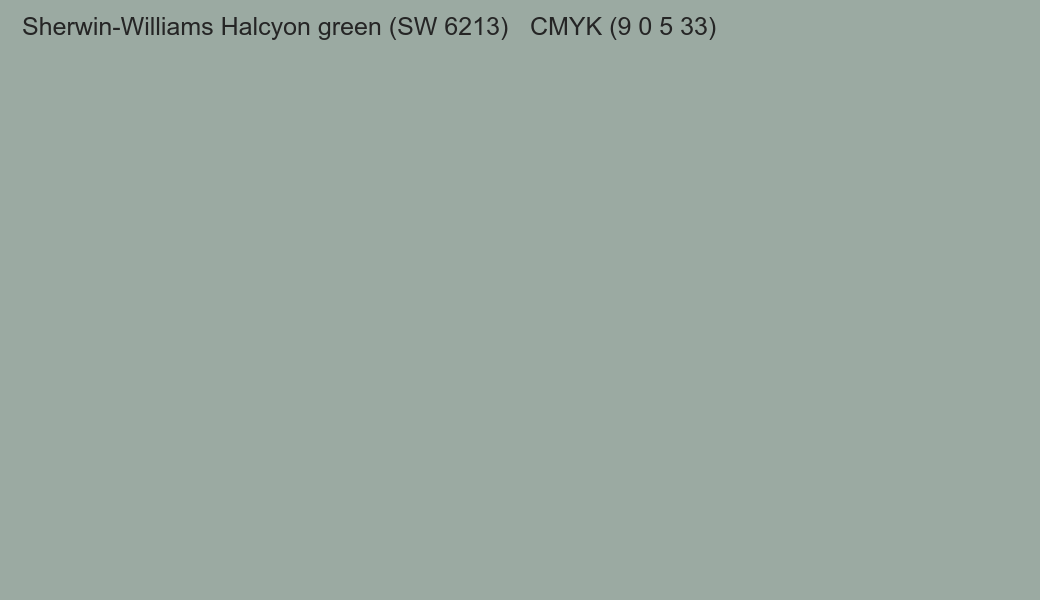 Color Sherwin-Williams Halcyon green (SW 6213) to CMYK (9 0 5 33) converter Color Sherwin-Williams Halcyon green (SW 6213) to CMYK (9 0 5 33) converter