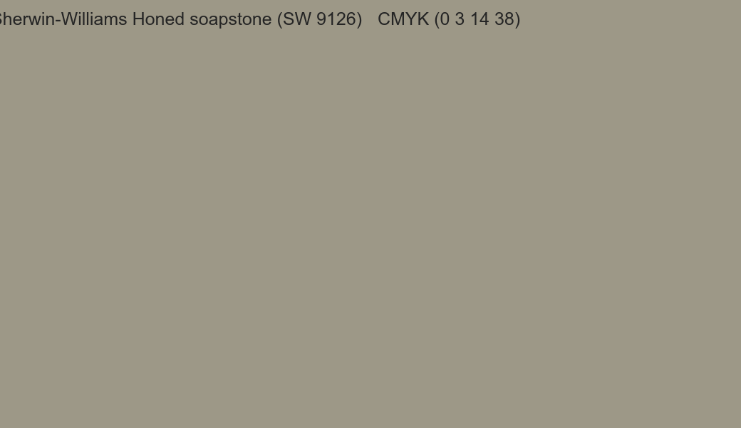 Color Sherwin-Williams Honed soapstone (SW 9126) to CMYK (0 3 14 38) converter Color Sherwin-Williams Honed soapstone (SW 9126) to CMYK (0 3 14 38) converter