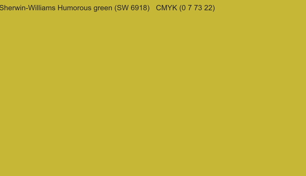 Color Sherwin-Williams Humorous green (SW 6918) to CMYK (0 7 73 22) converter Color Sherwin-Williams Humorous green (SW 6918) to CMYK (0 7 73 22) converter