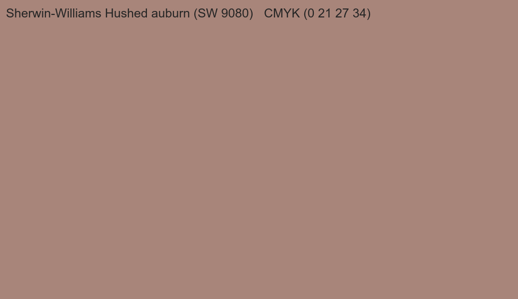 Color Sherwin-Williams Hushed auburn (SW 9080) to CMYK (0 21 27 34) converter Color Sherwin-Williams Hushed auburn (SW 9080) to CMYK (0 21 27 34) converter