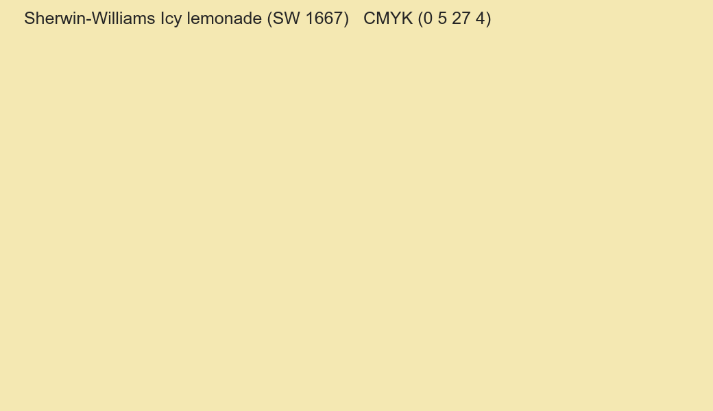 Color Sherwin-Williams Icy lemonade (SW 1667) to CMYK (0 5 27 4) converter Color Sherwin-Williams Icy lemonade (SW 1667) to CMYK (0 5 27 4) converter