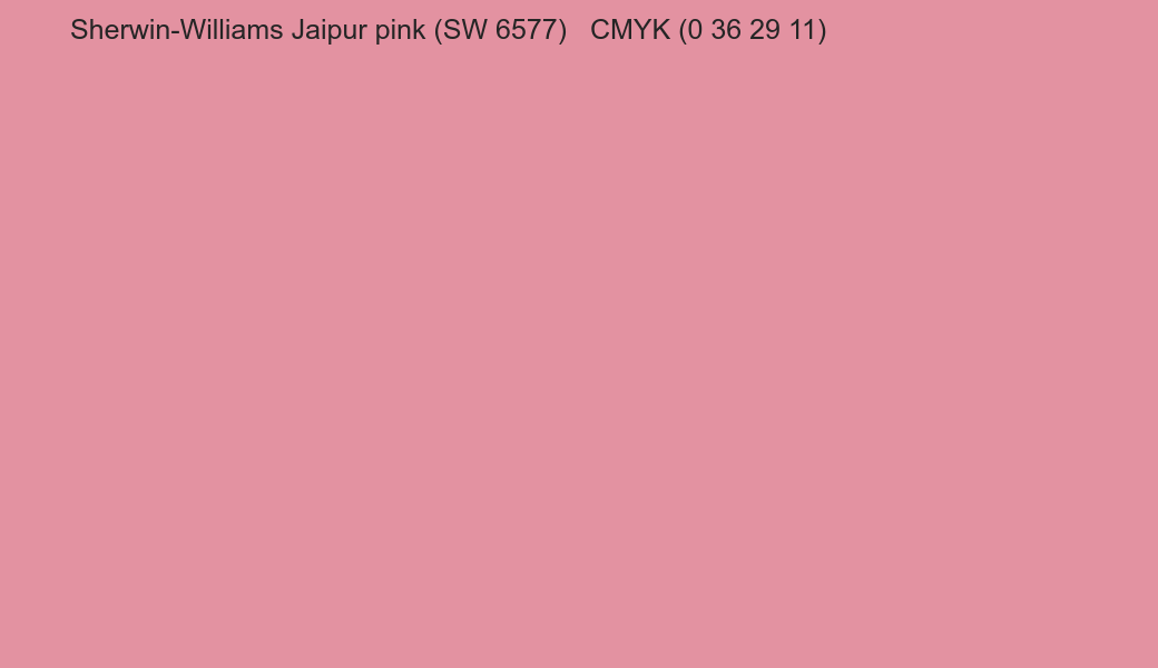Color Sherwin-Williams Jaipur pink (SW 6577) to CMYK (0 36 29 11) converter Color Sherwin-Williams Jaipur pink (SW 6577) to CMYK (0 36 29 11) converter