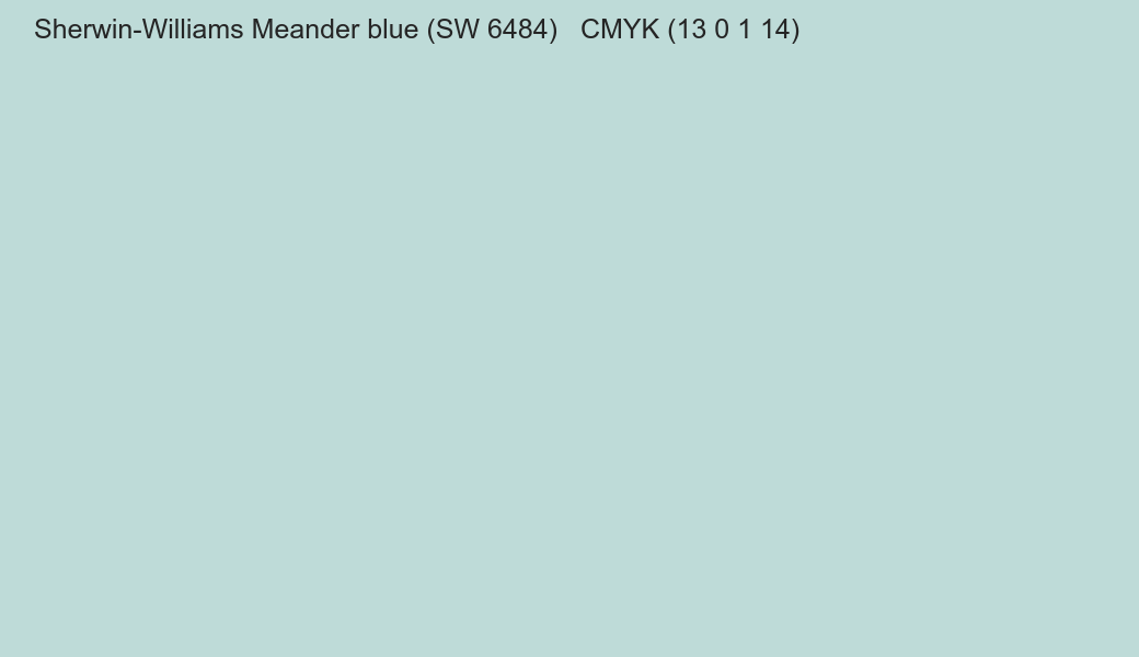 Color Sherwin-Williams Meander blue (SW 6484) to CMYK (13 0 1 14) converter Color Sherwin-Williams Meander blue (SW 6484) to CMYK (13 0 1 14) converter