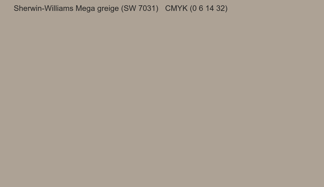 Color Sherwin-Williams Mega greige (SW 7031) to CMYK (0 6 14 32) converter Color Sherwin-Williams Mega greige (SW 7031) to CMYK (0 6 14 32) converter