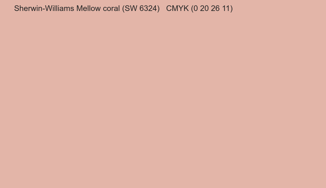 Color Sherwin-Williams Mellow coral (SW 6324) to CMYK (0 20 26 11) converter Color Sherwin-Williams Mellow coral (SW 6324) to CMYK (0 20 26 11) converter