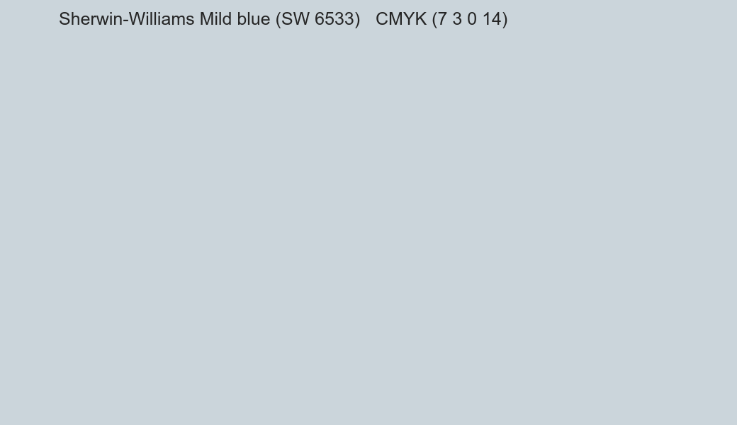 Color Sherwin-Williams Mild blue (SW 6533) to CMYK (7 3 0 14) converter Color Sherwin-Williams Mild blue (SW 6533) to CMYK (7 3 0 14) converter