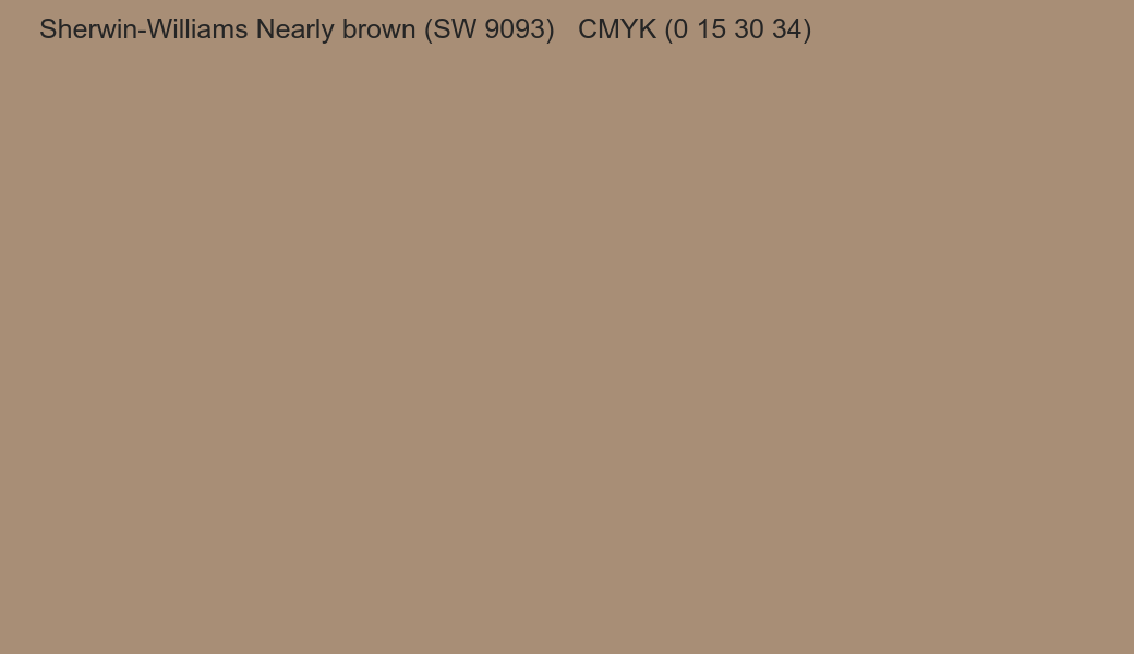 Color Sherwin-Williams Nearly brown (SW 9093) to CMYK (0 15 30 34) converter Color Sherwin-Williams Nearly brown (SW 9093) to CMYK (0 15 30 34) converter