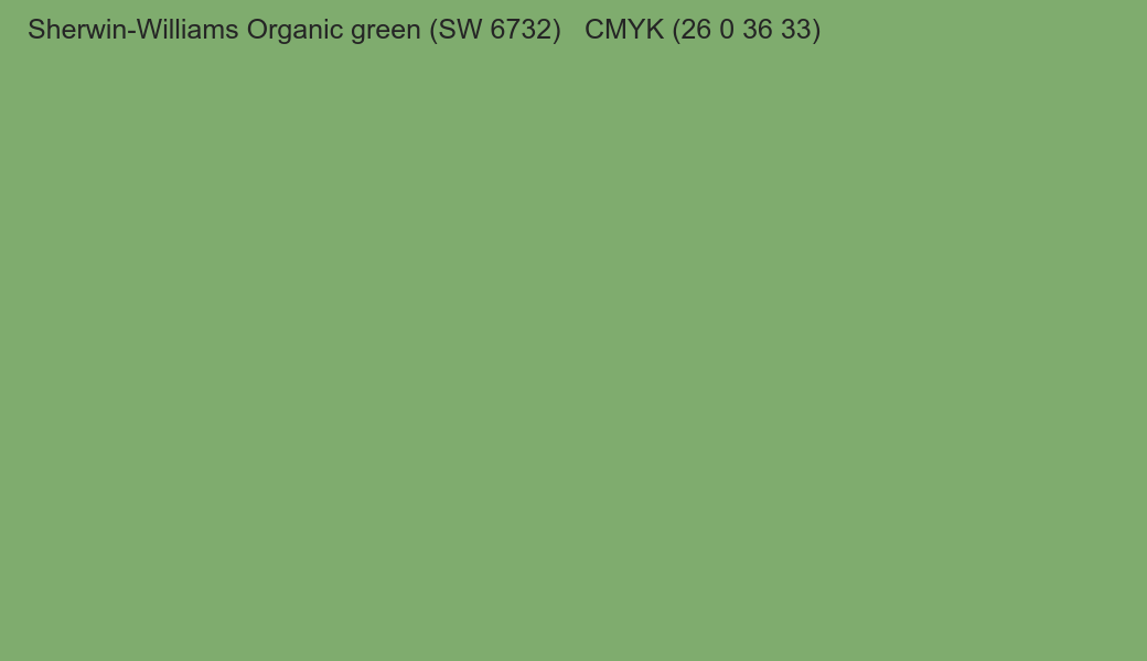 Color Sherwin-Williams Organic green (SW 6732) to CMYK (26 0 36 33) converter Color Sherwin-Williams Organic green (SW 6732) to CMYK (26 0 36 33) converter