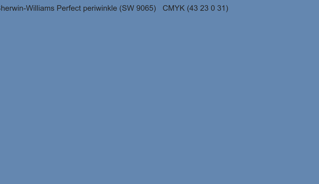 Color Sherwin-Williams Perfect periwinkle (SW 9065) to CMYK (43 23 0 31) converter Color Sherwin-Williams Perfect periwinkle (SW 9065) to CMYK (43 23 0 31) converter