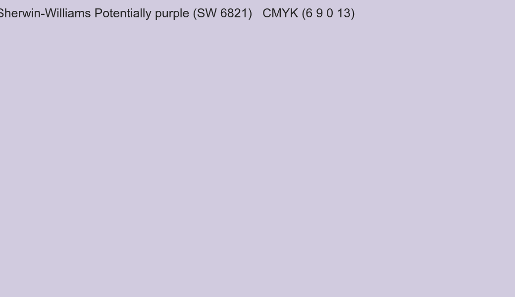 Color Sherwin-Williams Potentially purple (SW 6821) to CMYK (6 9 0 13) converter Color Sherwin-Williams Potentially purple (SW 6821) to CMYK (6 9 0 13) converter