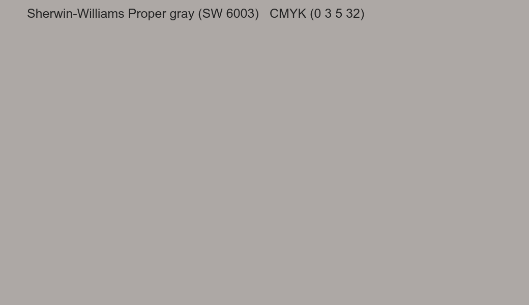 Color Sherwin-Williams Proper gray (SW 6003) to CMYK (0 3 5 32) converter Color Sherwin-Williams Proper gray (SW 6003) to CMYK (0 3 5 32) converter
