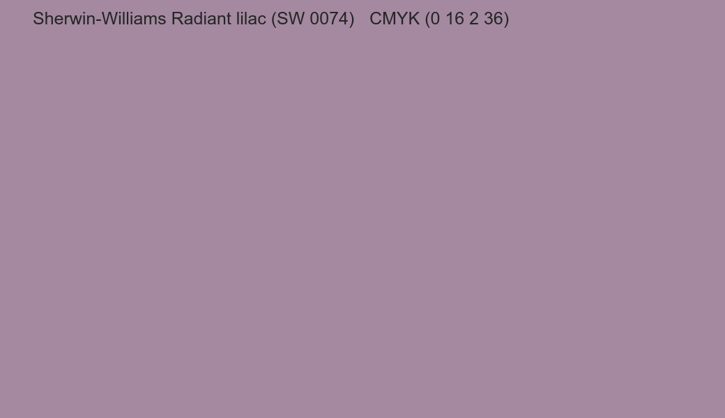Color Sherwin-Williams Radiant lilac (SW 0074) to CMYK (0 16 2 36) converter Color Sherwin-Williams Radiant lilac (SW 0074) to CMYK (0 16 2 36) converter