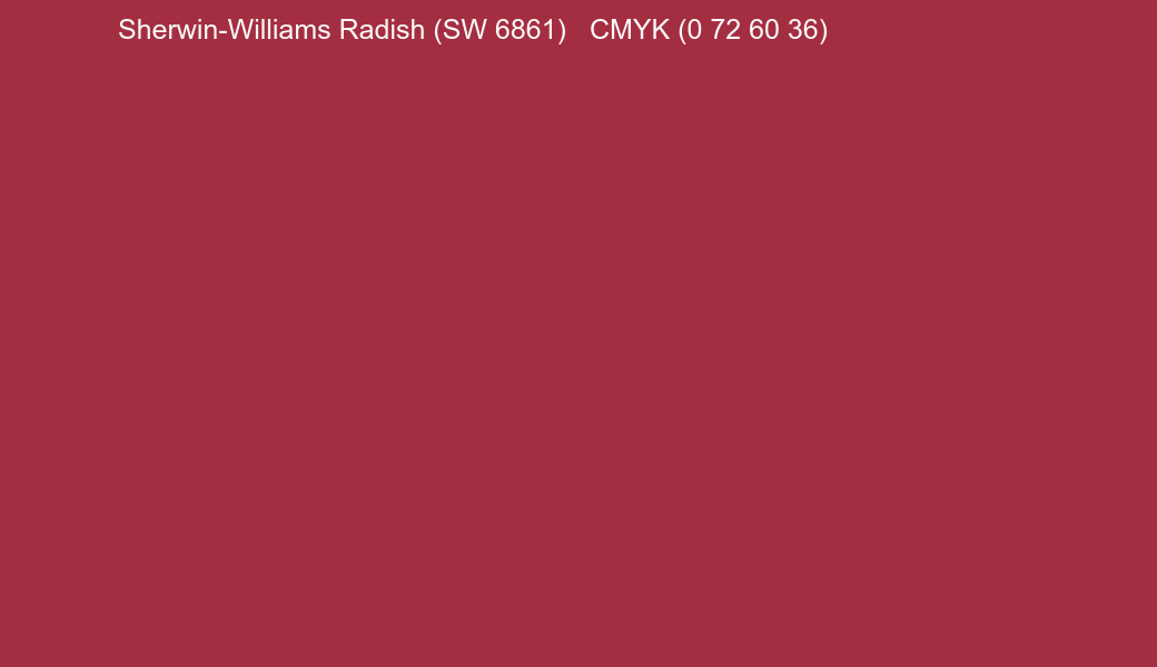 Color Sherwin-Williams Radish (SW 6861) to CMYK (0 72 60 36) converter Color Sherwin-Williams Radish (SW 6861) to CMYK (0 72 60 36) converter