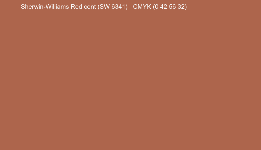 Color Sherwin-Williams Red cent (SW 6341) to CMYK (0 42 56 32) converter Color Sherwin-Williams Red cent (SW 6341) to CMYK (0 42 56 32) converter