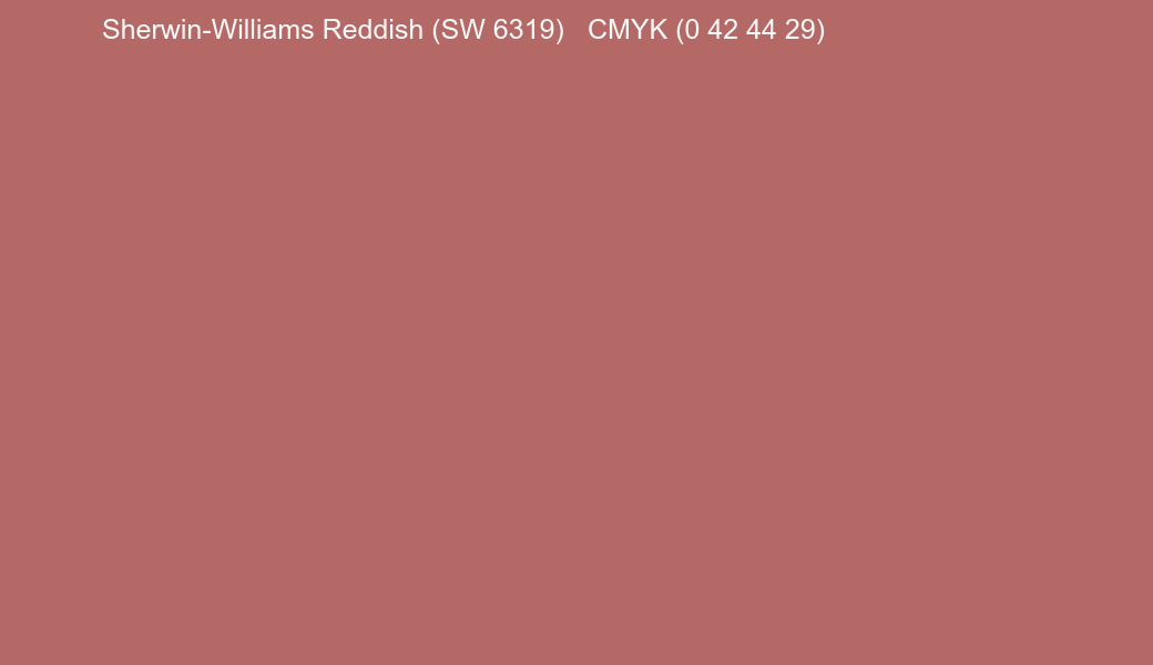 Color Sherwin-Williams Reddish (SW 6319) to CMYK (0 42 44 29) converter Color Sherwin-Williams Reddish (SW 6319) to CMYK (0 42 44 29) converter