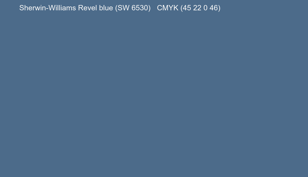 Color Sherwin-Williams Revel blue (SW 6530) to CMYK (45 22 0 46) converter Color Sherwin-Williams Revel blue (SW 6530) to CMYK (45 22 0 46) converter