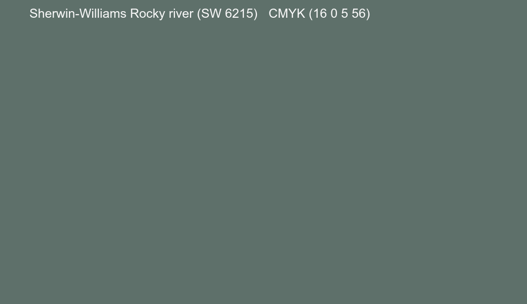 Color Sherwin-Williams Rocky river (SW 6215) to CMYK (16 0 5 56) converter Color Sherwin-Williams Rocky river (SW 6215) to CMYK (16 0 5 56) converter
