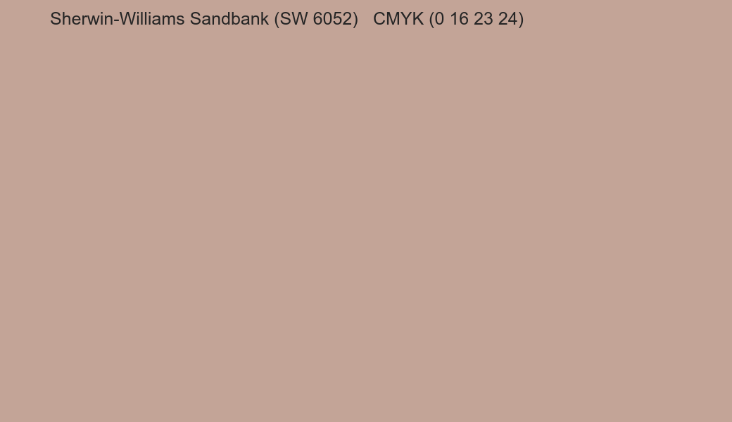 Color Sherwin-Williams Sandbank (SW 6052) to CMYK (0 16 23 24) converter Color Sherwin-Williams Sandbank (SW 6052) to CMYK (0 16 23 24) converter