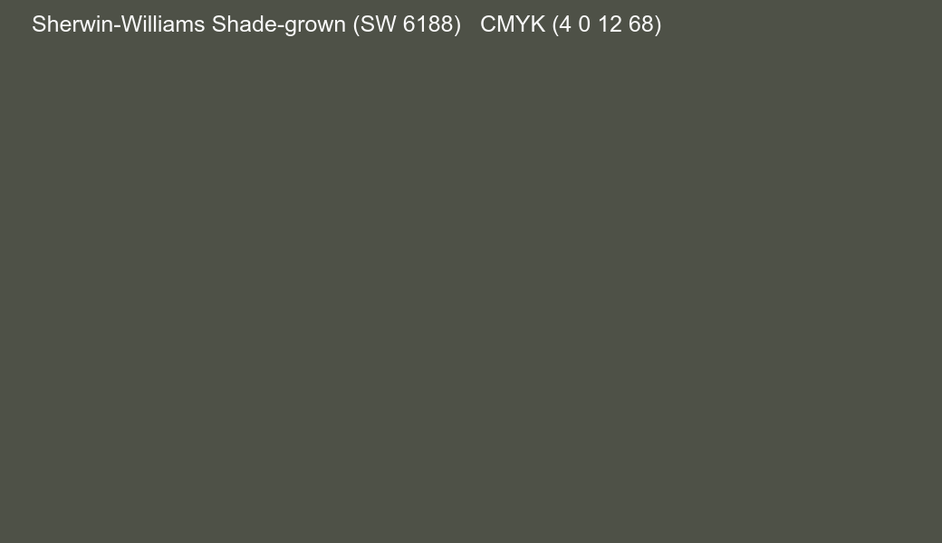 Color Sherwin-Williams Shade-grown (SW 6188) to CMYK (4 0 12 68) converter Color Sherwin-Williams Shade-grown (SW 6188) to CMYK (4 0 12 68) converter
