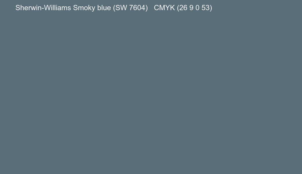 Color Sherwin-Williams Smoky blue (SW 7604) to CMYK (26 9 0 53) converter Color Sherwin-Williams Smoky blue (SW 7604) to CMYK (26 9 0 53) converter