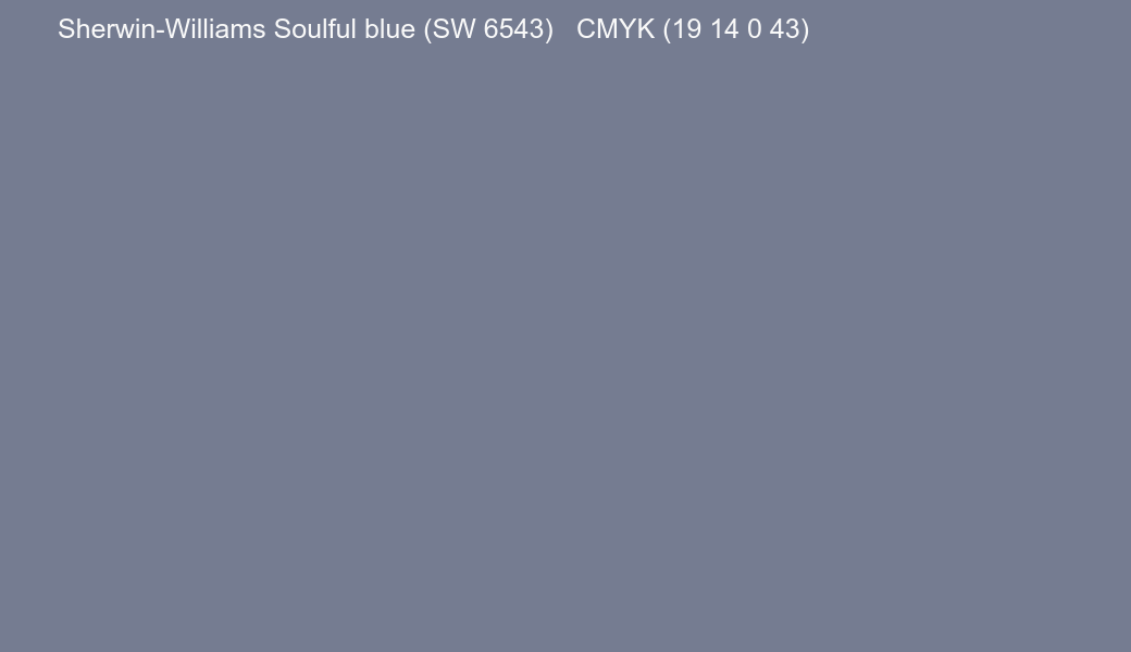Color Sherwin-Williams Soulful blue (SW 6543) to CMYK (19 14 0 43) converter Color Sherwin-Williams Soulful blue (SW 6543) to CMYK (19 14 0 43) converter