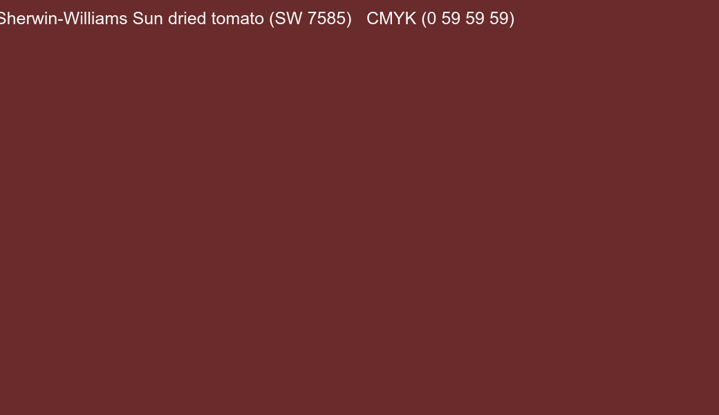 Color Sherwin-Williams Sun dried tomato (SW 7585) to CMYK (0 59 59 59) converter Color Sherwin-Williams Sun dried tomato (SW 7585) to CMYK (0 59 59 59) converter