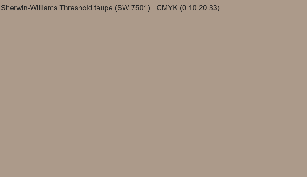 Color Sherwin-Williams Threshold taupe (SW 7501) to CMYK (0 10 20 33) converter Color Sherwin-Williams Threshold taupe (SW 7501) to CMYK (0 10 20 33) converter